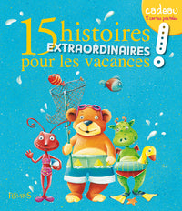 15 histoires extraordinaires pour les vacances