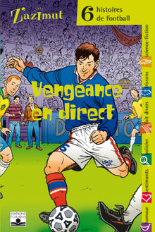 Vengeance en direct : Six histoires de football