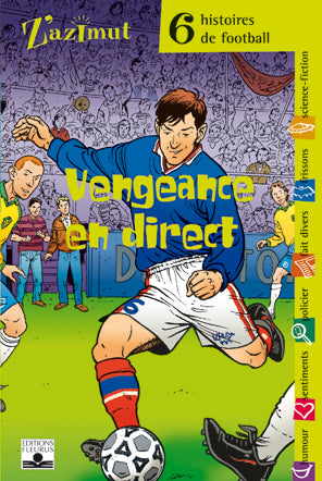 Vengeance en direct : Six histoires de football
