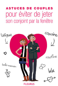 ASTUCES DE COUPLES POUR EVITER DE JETER SON CONJOINT PAR LA FENETRE