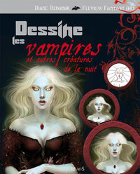 Dessine les vampires: et autres créatures de la nuit