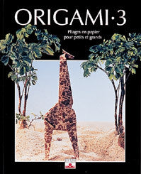 Origami, tome 3 : Pliages en papier pour petits et grands