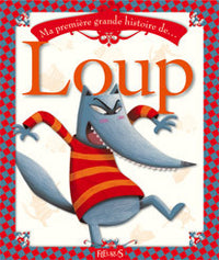 Ma première grande histoire de loup