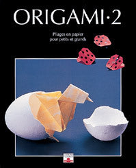 Origami, tome 2 : Nouveaux Pliages en papier pour petits et grands