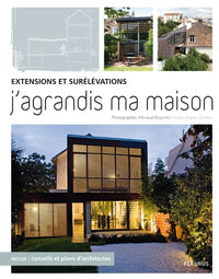 Extensions et surelèvements - J'agrandis ma maison