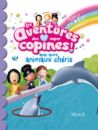 Les aventures des super copines et leurs animaux chéris