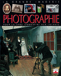 La Photographie : Pour la faire connaître aux enfants