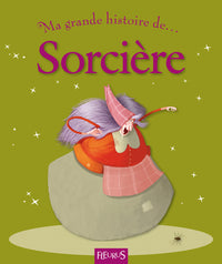 MA GRANDE HISTOIRE DE SORCIERE