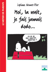 Moi, la nuit, je fais jamais dodo