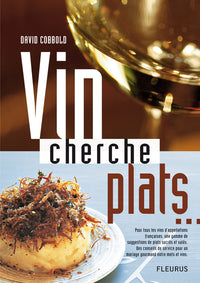 Vin cherche plats plat cherche vins...