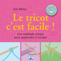Savoir créer de fil en aiguille : Tricot facile (livre chevalet)