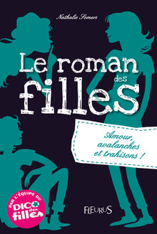 Romans des filles - Tome 2 - Amour, avalanches et trahisons !