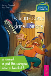 LE LOUP-GAROU DANS L'OMBRE OU COMMENT ON PEUT ÊTRE COURAGEUX MÊME EN TREMBLANT !