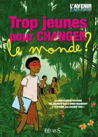 Trop jeunes pour changer le monde !