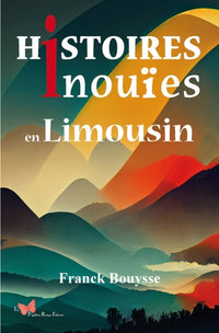 Histoires vraies en Limousin