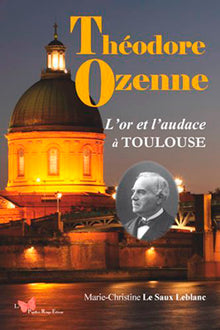 Théodore Ozenne, l'or et l'audace à Toulouse