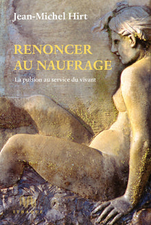 Renoncer au naufrage