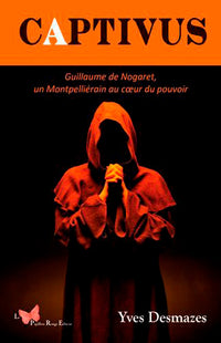 Captivus, Guillaume de Nogaret, un Montpelliérain