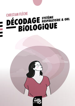 Décodage biologique : système respiratoire et ORL