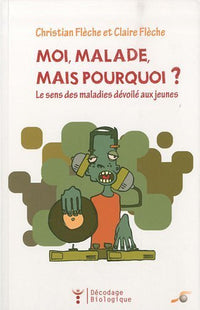 Moi, malade, mais pourquoi ?