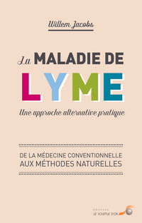 La maladie de lyme : Une approche alternative pratique