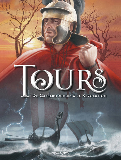 Tours Tome 1, de Caesarodunum à la Révolution