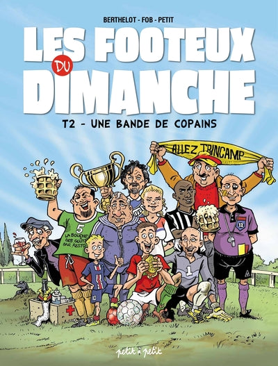 Les footeux du dimanche - Une bande de copains