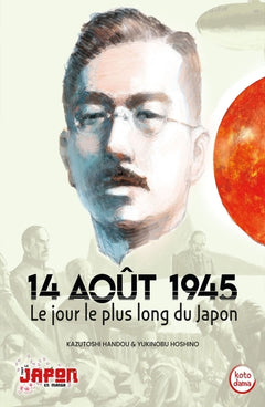 14 août 1945 - Le jour le plus long du Japon