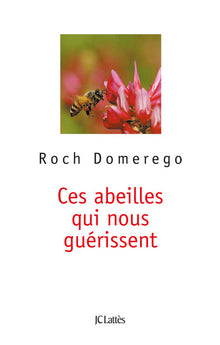 Ces abeilles qui nous guérissent