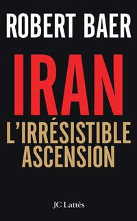 iran : l'irrésistible ascension