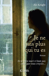 Je ne sais plus qui tu es