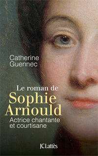 Le Roman de Sophie Arnould