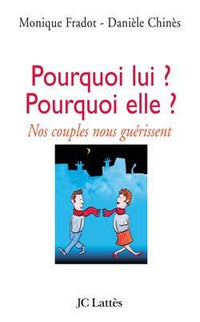 Pourquoi lui ? Pourquoi elle ?