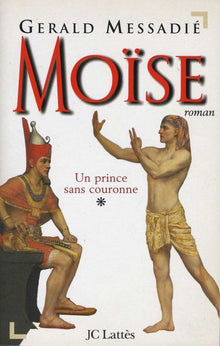 Moïse, Tome 1 : Un prince sans couronne