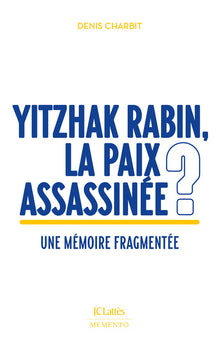 Yitzhak Rabin, la paix assassinée ?