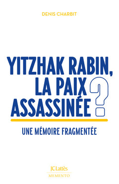 Yitzhak Rabin, la paix assassinée ?