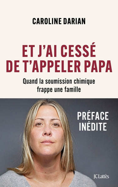 Et j'ai cessé de t'appeler papa