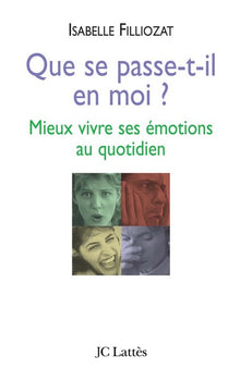 Que se passe -t-il en moi ?