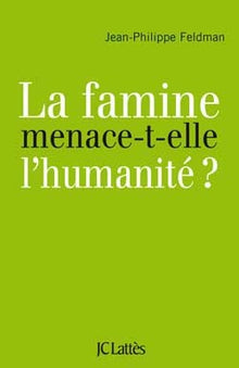 La famine menace-t-elle l'humanité?
