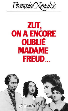 Zut, on a encore oublié Madame Freud: [nouvelles