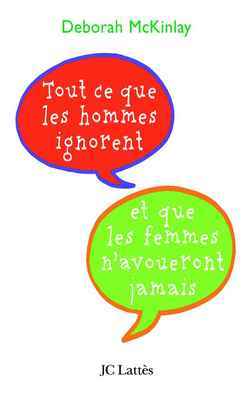 tout ce que les hommes ignorent...Et que les femmes n'avoueront jamais