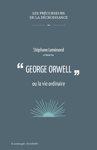 George Orwell ou la vie ordinaire