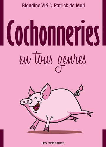 Cochonneries en tous genres