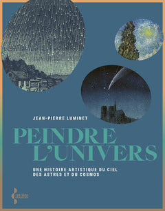 Peindre l'univers - Une histoire artistique du ciel, des astres et du cosmos