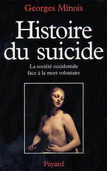 Histoire du suicide - La société occidentale face à la mort volontaire