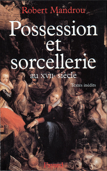 Possessions et sorcellerie au 17e siècle