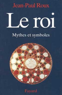 Le Roi : mythes et symboles