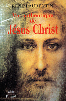 Vie authentique de Jésus Christ