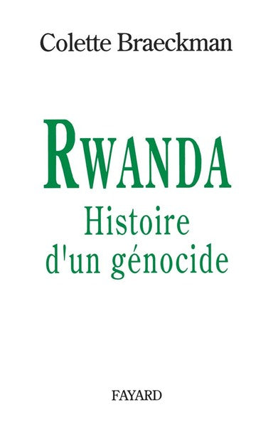 Rwanda: Histoire d'un génocide