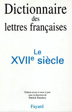 Dictionnaire des lettres françaises: Le XVIIe siècle